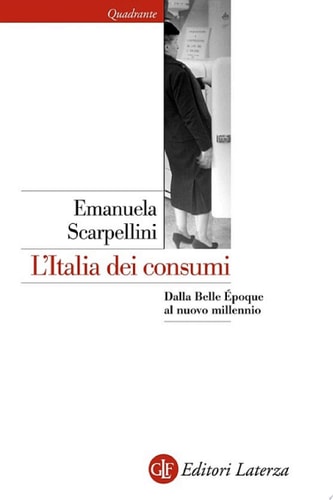 L'Italia dei consumi Dalla Belle Époque al nuovo millennio