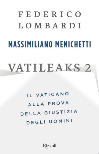 Vatileaks 2 Il Vaticano alla prova della giustizia degli uomini
