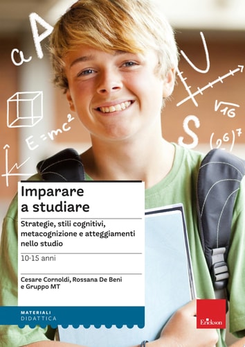 Imparare a studiare Strategie, stili cognitivi, metacognizione e atteggiamenti nello studio