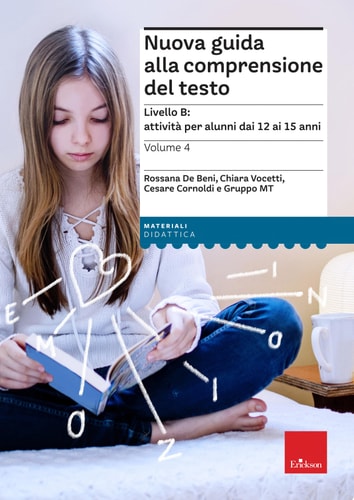 Nuova guida alla comprensione del testo - Volume 4 Livello B: attività per alunni dai 12 ai 15