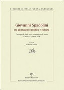 Giovanni Spadolini fra giornalismo, politica e cultura Convegno di studi per il ventennale della scomparsa, Carrara, 17 giugno 2014