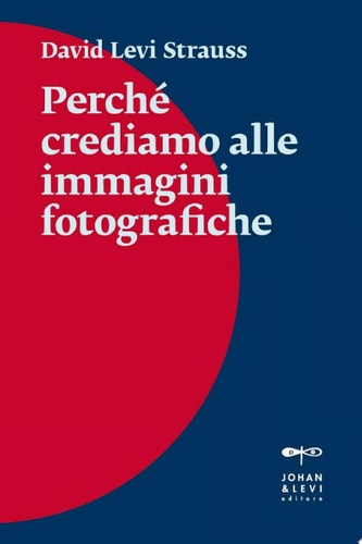 Perché crediamo alle immagini fotografiche
