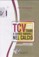 TCV. Traino a carico variabile nel calcio come mezzo e metodo di potenziamento degli arti inferiori. DVD. Con libro