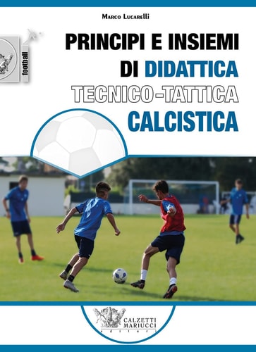Principi e insiemi di didattica tecnico calcistica