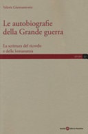 Le autobiografie della Grande Guerra la scrittura del ricordo e della lontananza