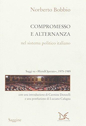 Compromesso e alternanza nel sistema politico italiano. Saggi su «MondOperai», 1975-1989