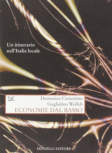Economie dal basso un itinerario nell'Italia locale