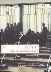 Pentiti i collaboratori di giustizia, le istituzioni, l'opinione pubblica