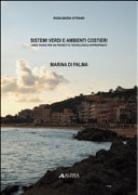 Sistemi verdi e ambienti costieri. Linee guida per un progetto tecnologico appropriato. Marina di Palma. Ediz. illustrata