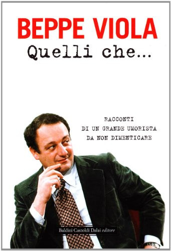 Quelli che-- racconti di un grande umorista da non dimenticare