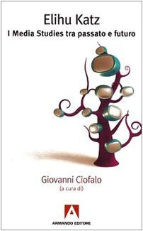 Elihu Katz i media studies tra passato e futuro