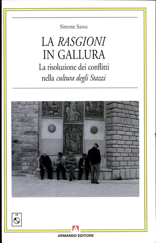 Le rasgioni in Galuura. La risoluzione dei conflitti nella cultura degli stazzi. Con CD Audio