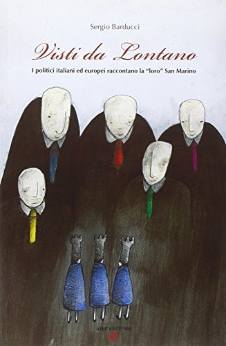 Visti da lontano i politici italiani ed europei raccontano la loro San Marino