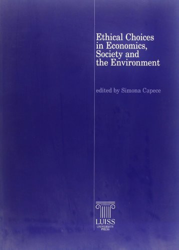 Ethical Choices in Economics, Society and the Environment Conference Held on May 5th 2006 in Siena, Italy