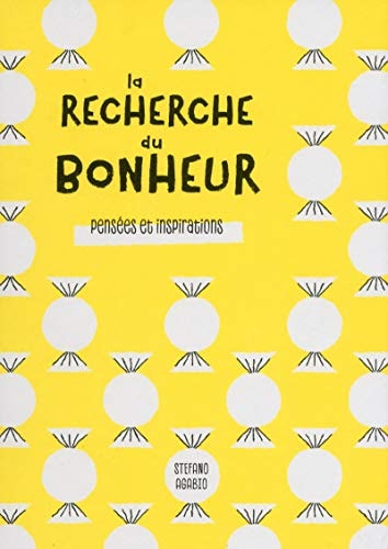 La recherche du bonheur Pensées et inspirations