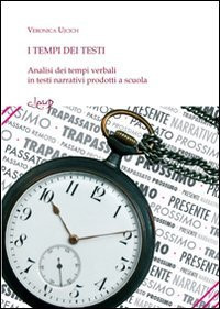 I tempi dei testi: analisi dei tempi verbali in testi narrativi prodotti a scuola