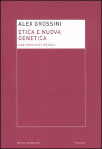 Etica e nuova genetica una posizione liberale