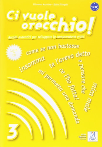 Ci vuole orecchio ! ascolti autentici per sviluppare la comprensione orale. 3