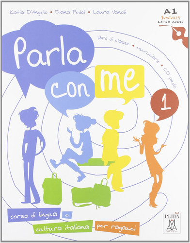 Parla con me 1 corso di lingua e cultura italiana per ragazzi