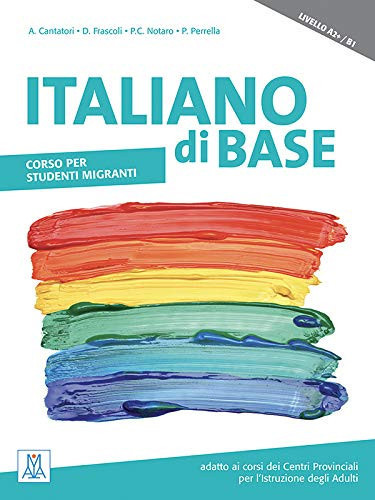 ITALIANO DI BASE. CORSO PER STUDENTI MIGRANTI (A2+/B1).