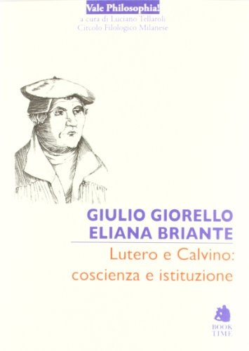 Lutero e Calvino coscienza e istituzione