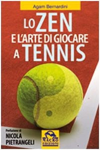 Lo zen e l'arte di giocare a tennis