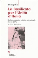 La Basilicata per l'Unità d'Italia cultura e pratica politico-istituzionale (1848-1876)