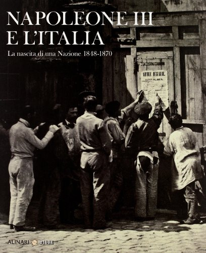 Napoleone III e l'Italia la nascita di una nazione 1848-1870