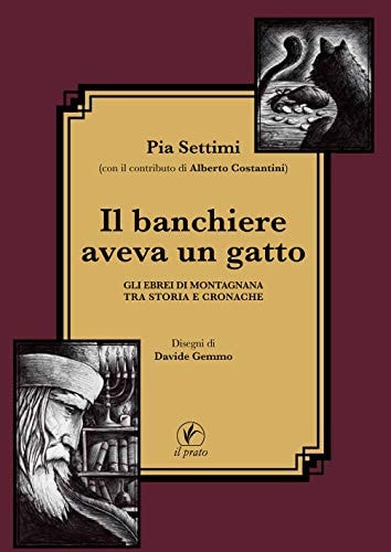 Il banchiere aveva un gatto gli ebrei di Montagnana tra storia e cronache