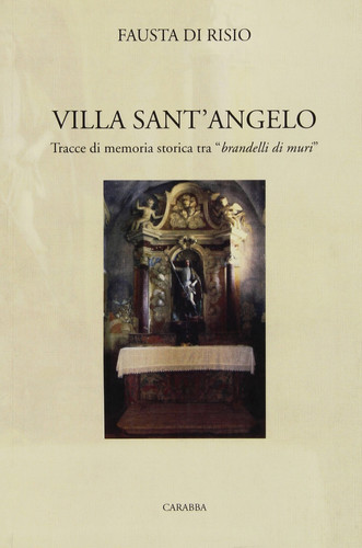 Villa Sant'Angelo tracce di memoria storica tra brandelli di muri