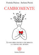 Cambiomente. Lo sguardo poetico che ribalta la visione del mondo