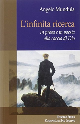 L'infinita ricerca in prosa e in poesia alla caccia di Dio