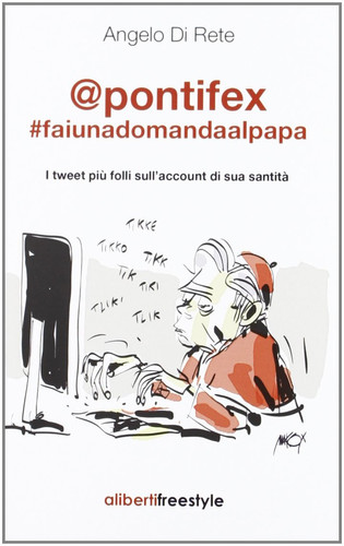 @pontifex. faiunadomandaalpapa. I tweet più folli sull'account di sua santità