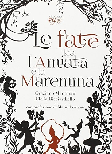 Le fate tra l'Amiata e la Maremma
