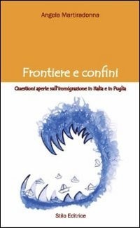Frontiere e confini questioni aperte sull'immigrazione in Italia e in Puglia