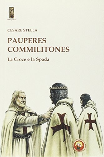 Pauperes commilitones la croce e la spada