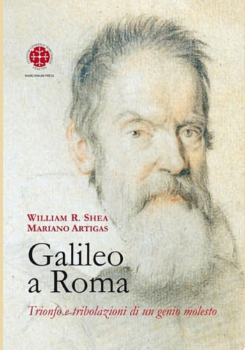 Galileo a Roma Trionfo e tribolazioni di un genio molesto