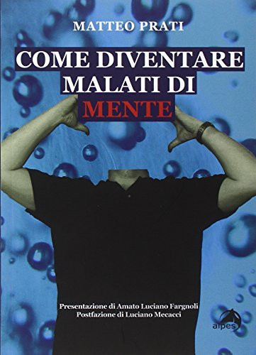 Come diventare malati di mente