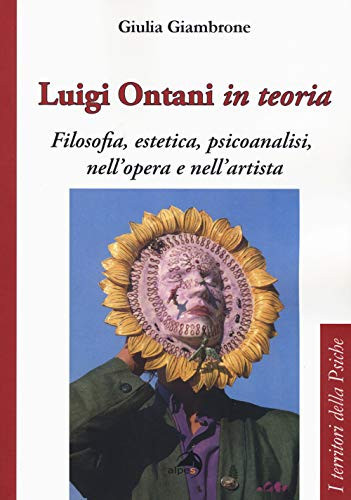 Luigi Ontani in teoria filosofia, estetica, psicoanalisi nell'opera e nell'artista