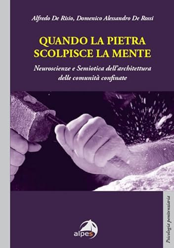 Quando la pietra scolpisce la mente. Neuroscienze e Semiotica dell'architettura delle comunità confinate