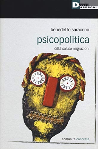 Psicopolitica. Città salute migrazioni