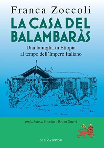 La casa del Balambaràs una famiglia in Etiopia al tempo dell'Impero italiano