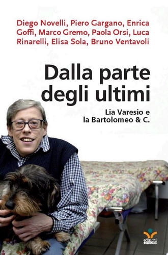 Dalla parte degli ultimi Lia Varesio e la Bartolomeo & C.