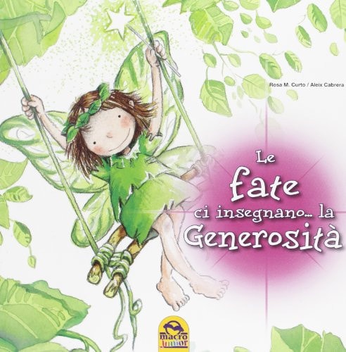 Le fate ci insegnano... la generosità. Ediz. illustrata
