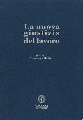 La nuova giustizia del lavoro.