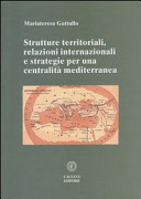 Strutture territoriali, relazioni internazionali e strategie per una centralità mediterranea