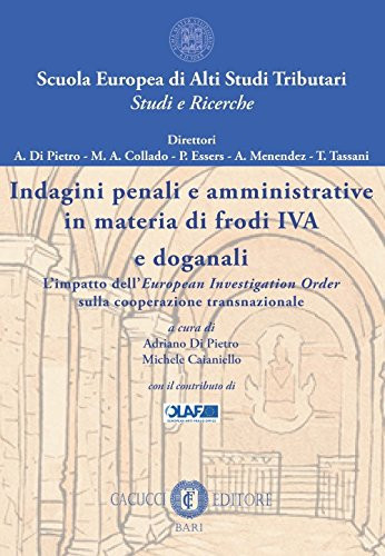 Indagini penali e amministrative in materia di frodi IVA e doganali l'impatto dell'European investigation order sulla cooperazione transnazionale
