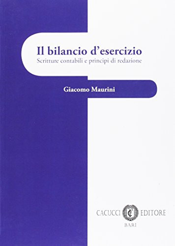 Il bilancio d'esercizio. Scritture contabili e principi di redazione