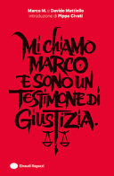 Mi chiamo Marco e sono un testimone di giustizia