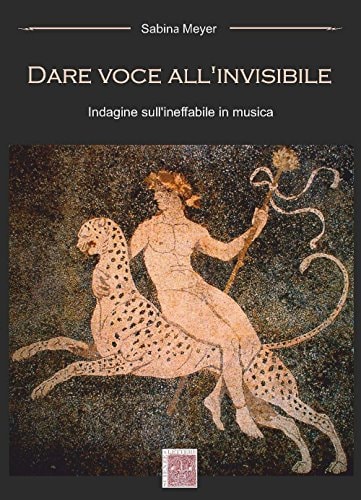 Dare voce all'invisibile indagine sull'ineffabile in musica